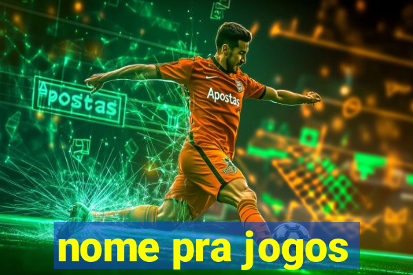 nome pra jogos